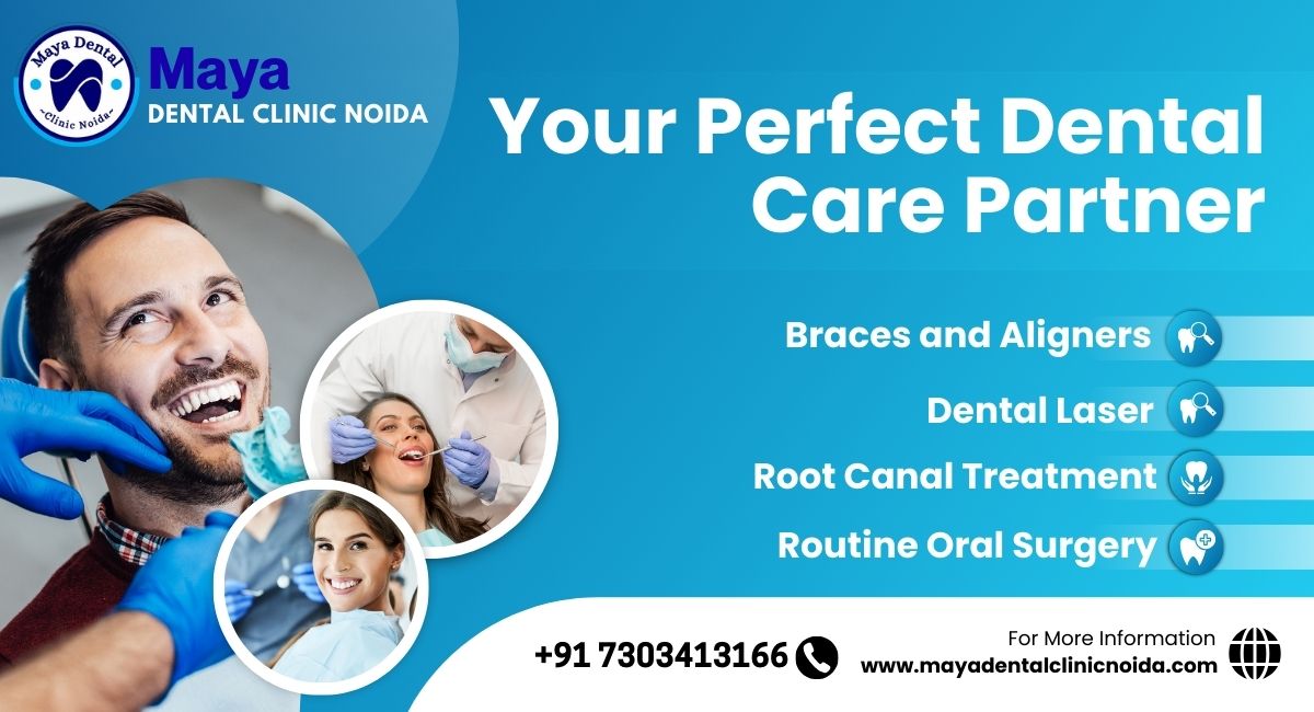 Best Dentist in Sector 150 Noida | Maya Dental Clinic