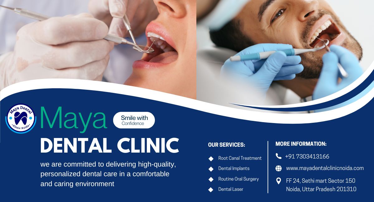 Top Dental Clinic in Sector 150 Noida | Maya Dental Clinic